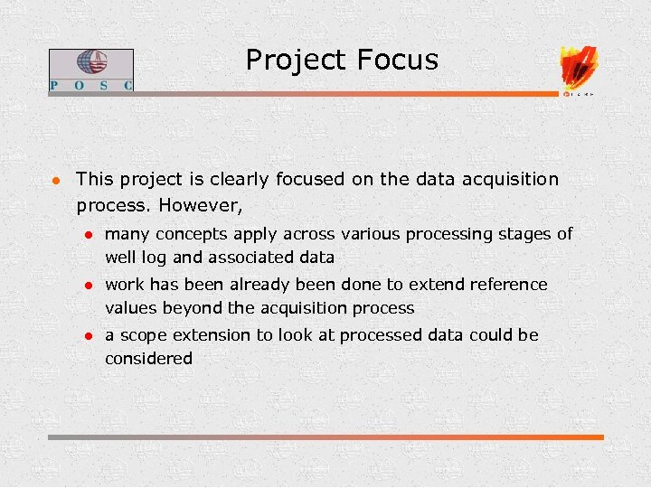 Project Focus l This project is clearly focused on the data acquisition process. However,