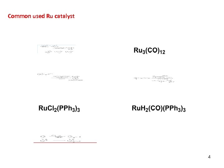 Common used Ru catalyst 4 