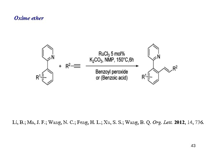 Oxime ether Li, B. ; Ma, J. F. ; Wang, N. C. ; Feng,