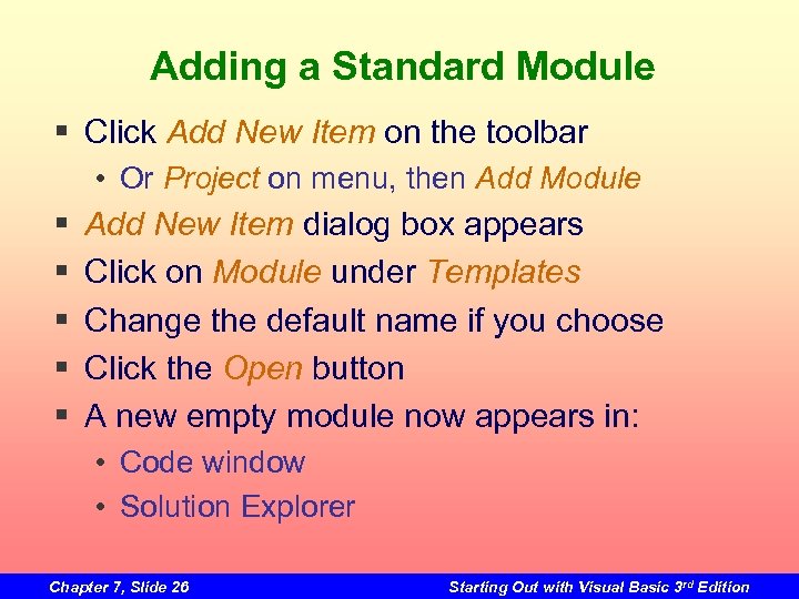 Adding a Standard Module § Click Add New Item on the toolbar • Or