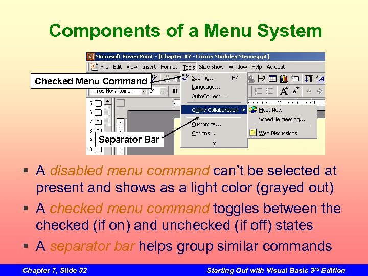 Components of a Menu System Checked Menu Command Separator Bar § A disabled menu