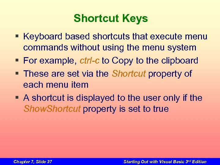 Shortcut Keys § Keyboard based shortcuts that execute menu commands without using the menu