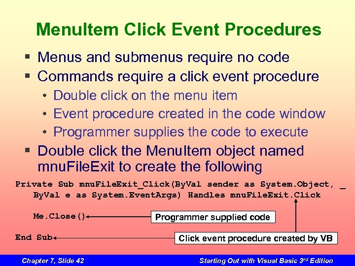 Menu. Item Click Event Procedures § Menus and submenus require no code § Commands