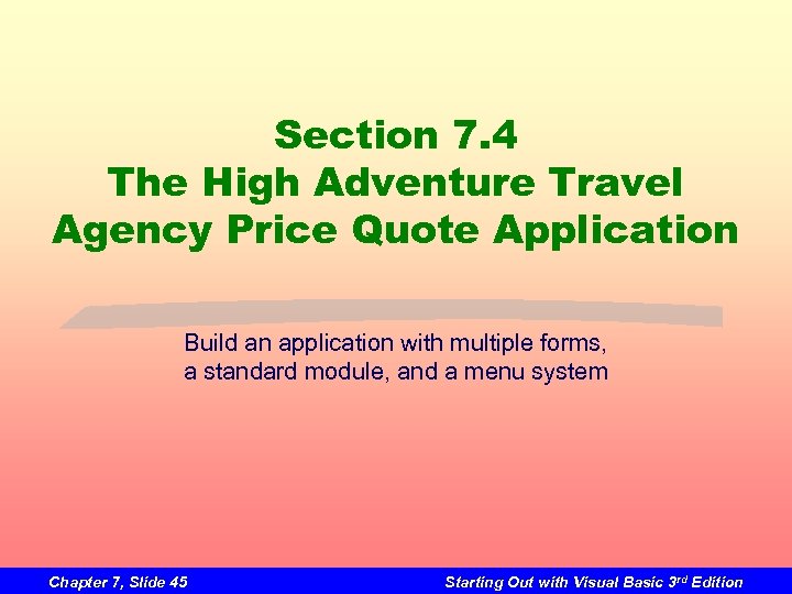 Section 7. 4 The High Adventure Travel Agency Price Quote Application Build an application