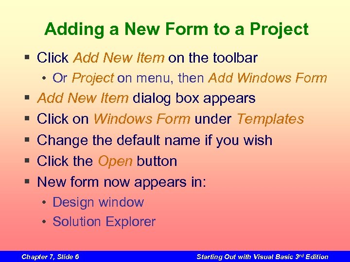 Adding a New Form to a Project § Click Add New Item on the