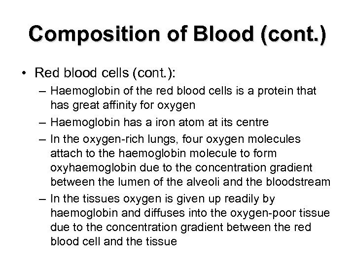 Composition of Blood (cont. ) • Red blood cells (cont. ): – Haemoglobin of
