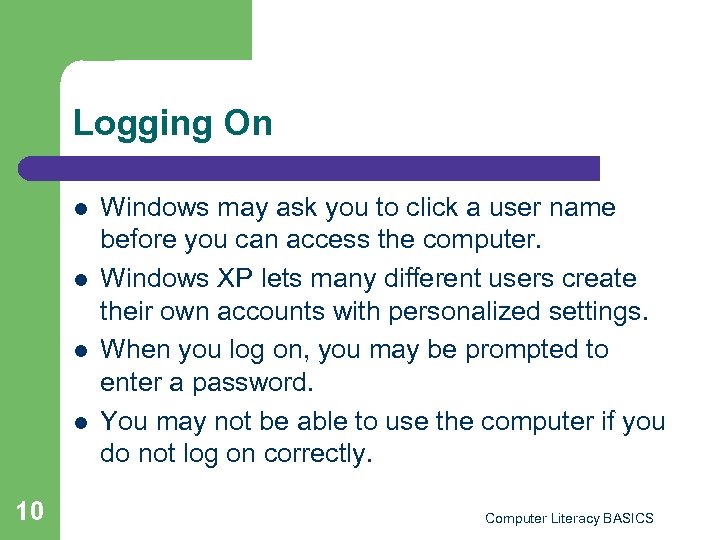 Logging On l l 10 Windows may ask you to click a user name