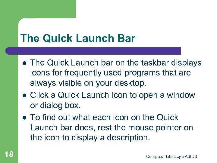 The Quick Launch Bar l l l 18 The Quick Launch bar on the