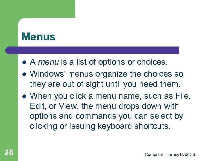 Menus l l l 28 A menu is a list of options or choices.