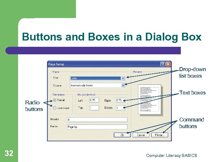 Buttons and Boxes in a Dialog Box Drop-down list boxes Text boxes Radio buttons