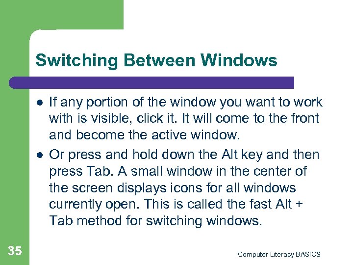 Switching Between Windows l l 35 If any portion of the window you want