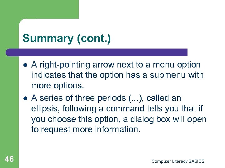 Summary (cont. ) l l 46 A right-pointing arrow next to a menu option