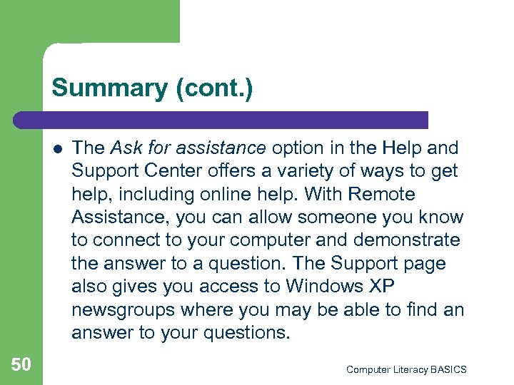 Summary (cont. ) l 50 The Ask for assistance option in the Help and