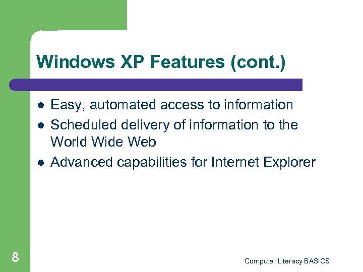 Windows XP Features (cont. ) l l l 8 Easy, automated access to information