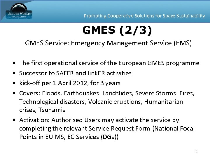 Promoting Cooperative Solutions for Space Sustainability GMES (2/3) GMES Service: Emergency Management Service (EMS)