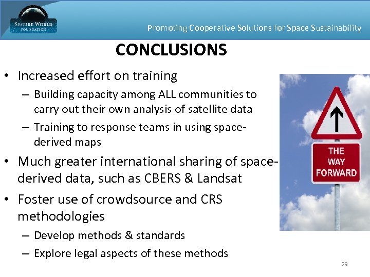 Promoting Cooperative Solutions for Space Sustainability CONCLUSIONS • Increased effort on training – Building