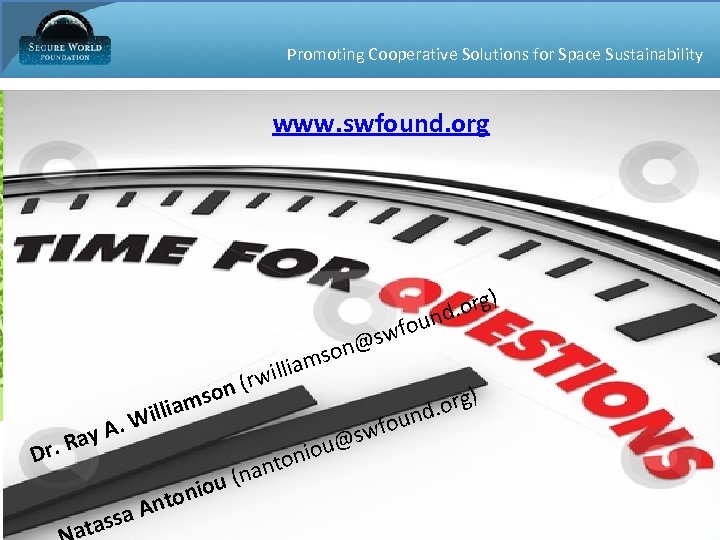 Promoting Cooperative Solutions for Space Sustainability www. swfound. org Thank you for your attention!!!