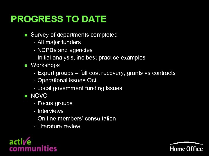 PROGRESS TO DATE n n n Survey of departments completed - All major funders