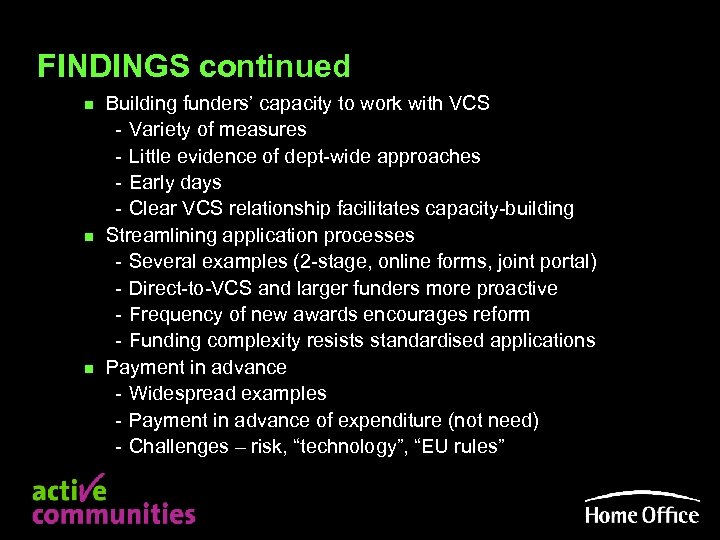FINDINGS continued n n n Building funders’ capacity to work with VCS - Variety