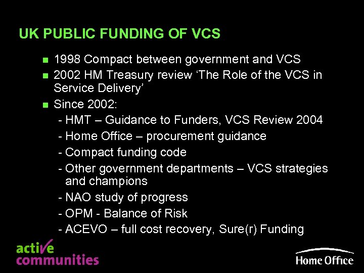 UK PUBLIC FUNDING OF VCS n n n 1998 Compact between government and VCS