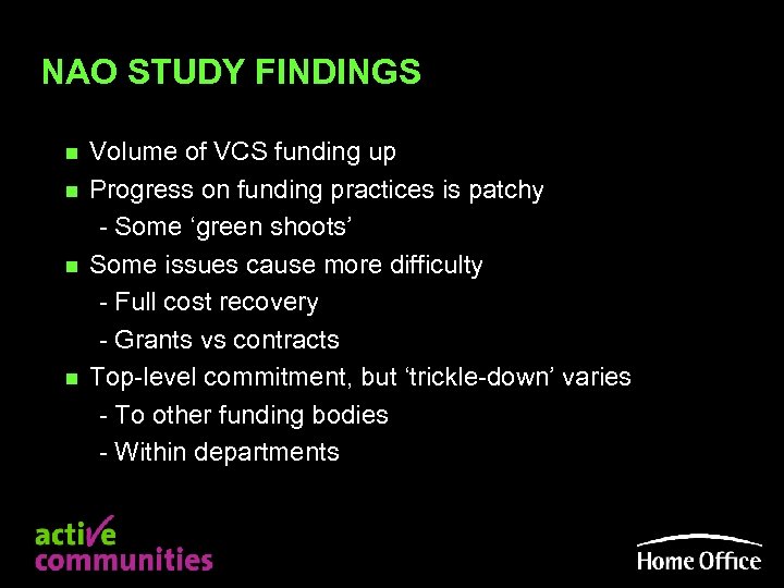 NAO STUDY FINDINGS n n Volume of VCS funding up Progress on funding practices