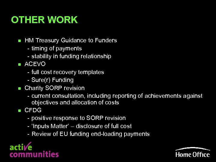 OTHER WORK n n HM Treasury Guidance to Funders - timing of payments -