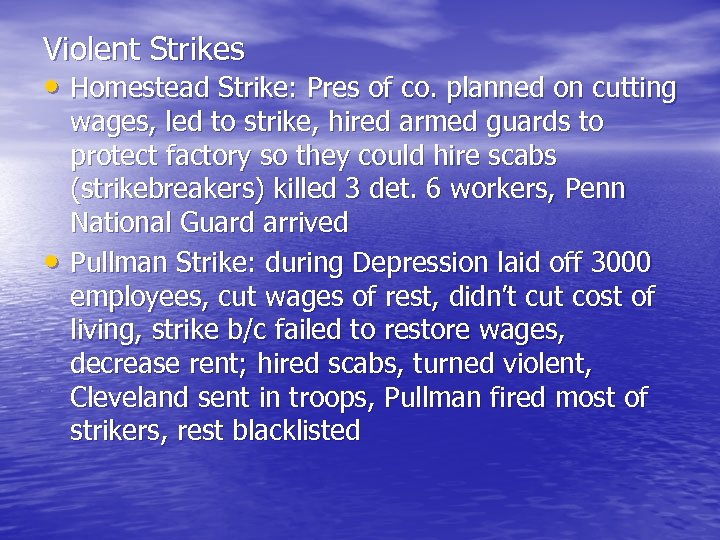 Violent Strikes • Homestead Strike: Pres of co. planned on cutting • wages, led
