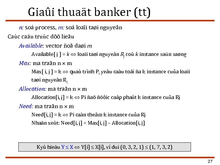 Giaûi thuaät banker (tt) n: soá process, m: soá loaïi taøi nguyeân Caùc caáu