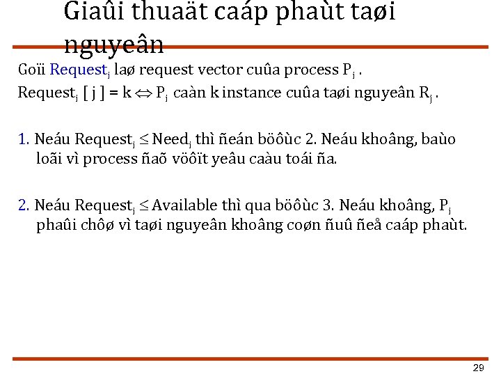 Giaûi thuaät caáp phaùt taøi nguyeân Goïi Requesti laø request vector cuûa process Pi.