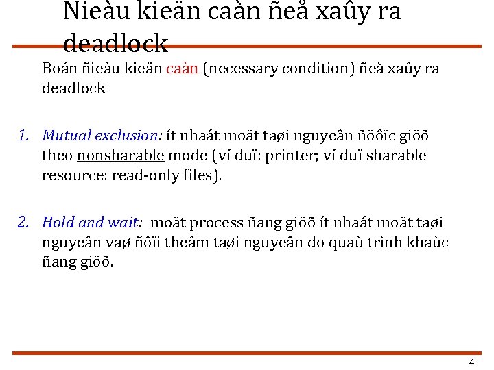 Ñieàu kieän caàn ñeå xaûy ra deadlock Boán ñieàu kieän caàn (necessary condition) ñeå