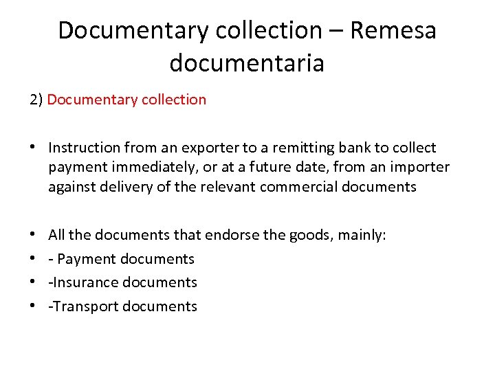 Documentary collection – Remesa documentaria 2) Documentary collection • Instruction from an exporter to