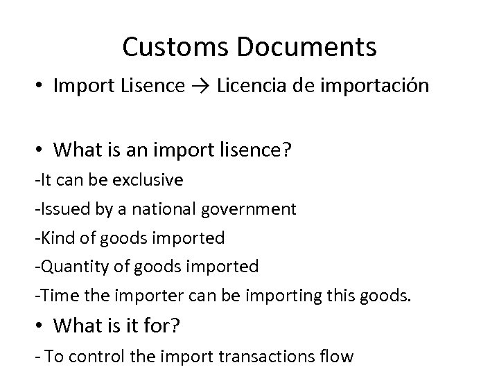 Customs Documents • Import Lisence → Licencia de importación • What is an import