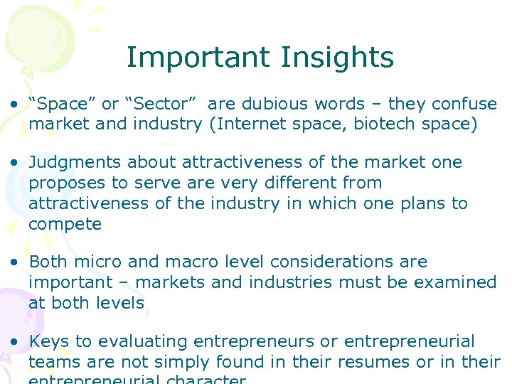 Important Insights • “Space” or “Sector” are dubious words – they confuse market and