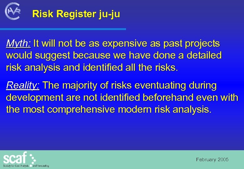 Risk Register ju-ju Myth: It will not be as expensive as past projects would