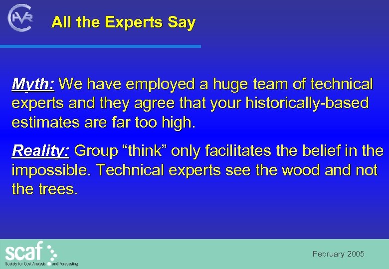 All the Experts Say Myth: We have employed a huge team of technical experts