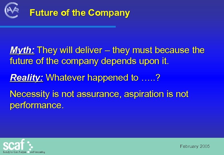 Future of the Company Myth: They will deliver – they must because the future