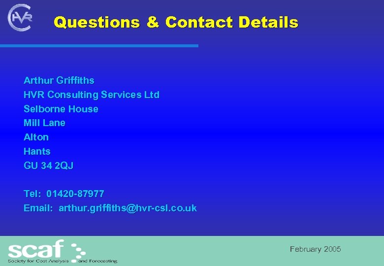 Questions & Contact Details Arthur Griffiths HVR Consulting Services Ltd Selborne House Mill Lane