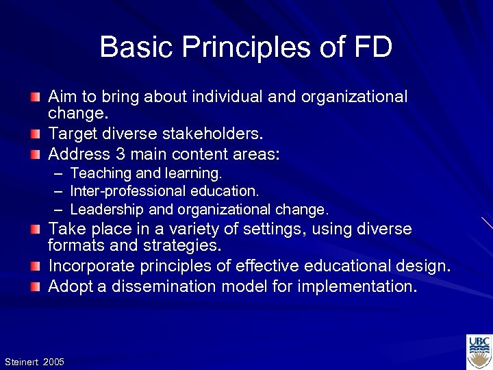 Basic Principles of FD Aim to bring about individual and organizational change. Target diverse