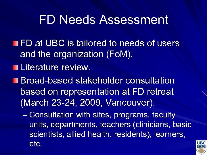 FD Needs Assessment FD at UBC is tailored to needs of users and the