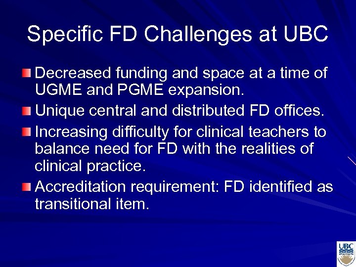 Specific FD Challenges at UBC Decreased funding and space at a time of UGME