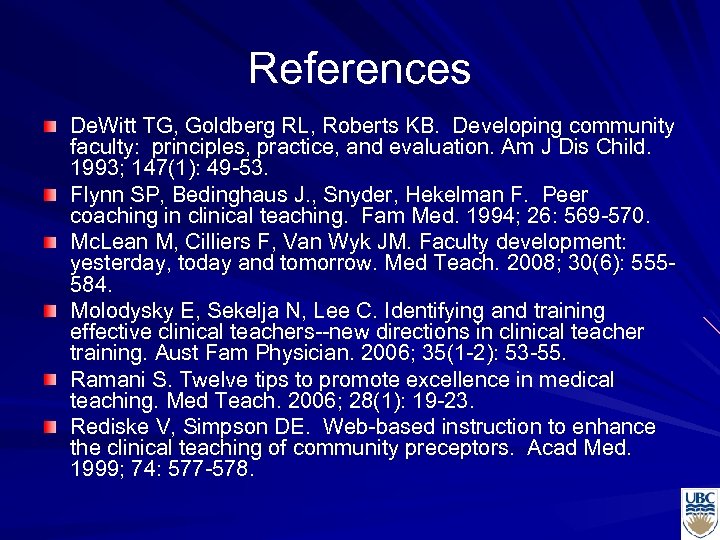 References De. Witt TG, Goldberg RL, Roberts KB. Developing community faculty: principles, practice, and