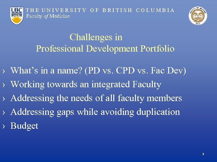 THE UNIVERSITY OF BRITISH COLUMBIA Faculty of Medicine Challenges in Professional Development Portfolio ›