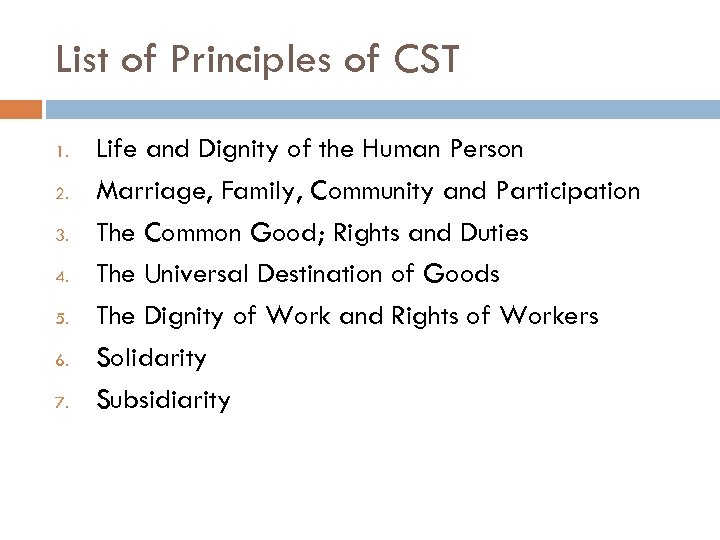 List of Principles of CST 1. 2. 3. 4. 5. 6. 7. Life and