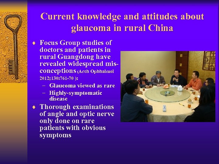 Current knowledge and attitudes about glaucoma in rural China ¨ Focus Group studies of