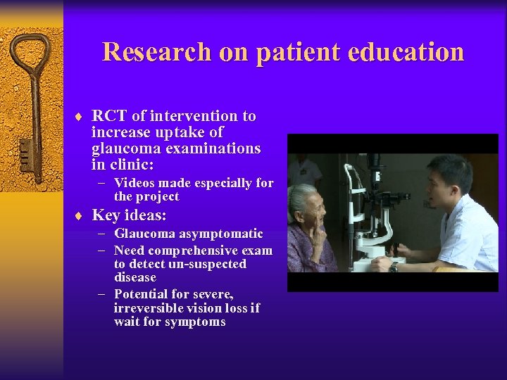 Research on patient education ¨ RCT of intervention to increase uptake of glaucoma examinations