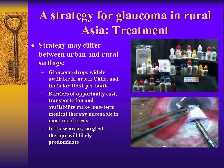 A strategy for glaucoma in rural Asia: Treatment ¨ Strategy may differ between urban