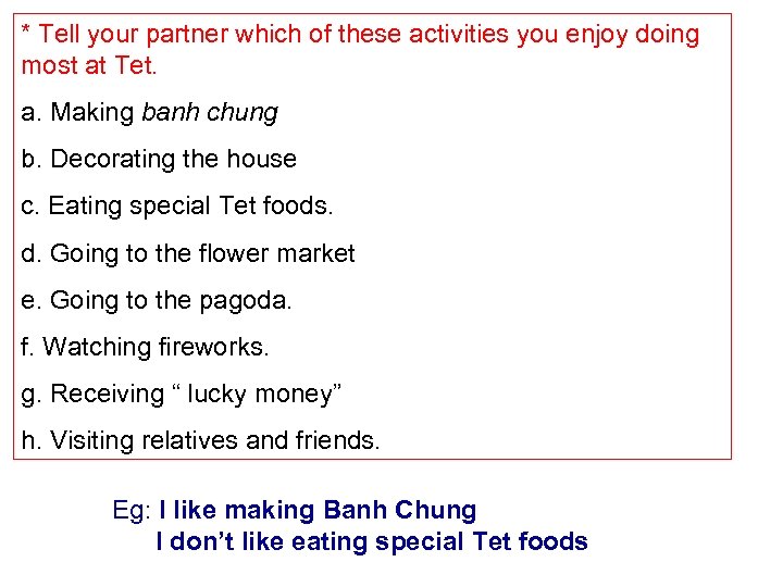 * Tell your partner which of these activities you enjoy doing most at Tet.