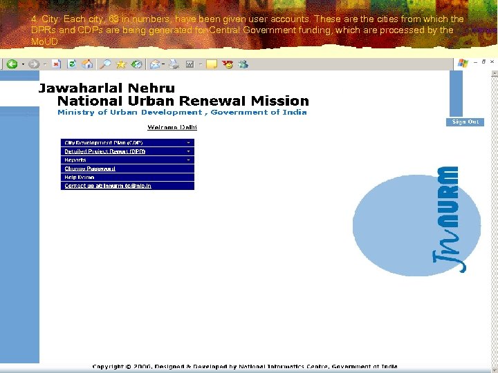 4. City: Each city, 63 in numbers, have been given user accounts. These are