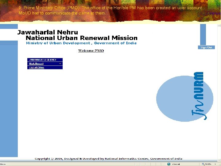 9. Prime Ministers Office (PMO). The office of the Hon’ble PM has been created