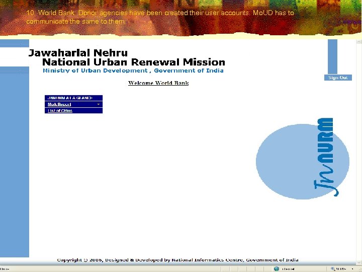10. World Bank: Donor agencies have been created their user accounts. Mo. UD has